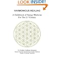 Harmonious Healing: A Guidebook of Energy Medicine for the 21st Century by Robert Kreucher