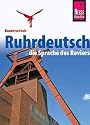 Ruhrdeutsch - Die Sprache des Ruhrgebiets: Kauderwelsch, Ruhrdeutsch, die Sprache des Reviers