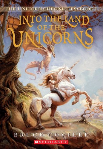 The Unicorn Chronicles #1: Into the Land of the Unicorns