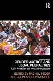 Gender, justice and legal pluralities : Latin American and African perspectives