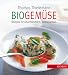 Bücher : Biogemüse - Rezepte für unverfälschten, puren Genuss