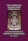 The combined Anglo-Saxon chronicles : a ready-reference abridged chronology
