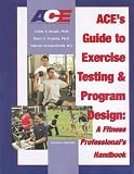 Books : Ace's Guide to Exercise Testing and Program Design: A Fitness Professional's Handbook