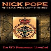 Nick Pope: The Man Who Left the MOD: The UFO Phenomenon Unveiled | [Nick Pope]