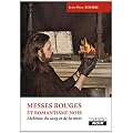 MESSES ROUGES ET ROMANTISME NOIR Alchimie du sang et de la mort