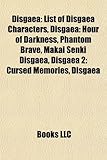 Disgaea: List of Disgaea Characters, Disgaea: Hour of Darkness, Phantom Brave, Makai Senki Disgaea, Disgaea 2: Cursed Memories-
