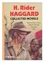 H Rider Haggard Collected Novels