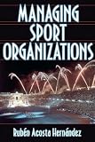 MANAGING SPORT ORGANIZATIONS