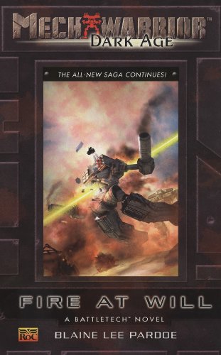 Mechwarrior: Dark Age #28: Fire at Will (A Battletech Novel)
