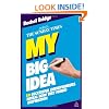 My Big Idea: 30 Successful Entrepreneurs Reveal How They Found Inspiration (The Sunday Times)