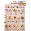 The Jeweler's Directory of Gemstones: A Complete Guide to Appraising and Using Precious Stones From Cut and Color to Shape and Settings