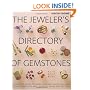The Jeweler's Directory of Gemstones: A Complete Guide to Appraising and Using Precious Stones From Cut and Color to Shape and Settings