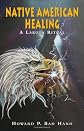 Native American Healing - A Lakota Ritual