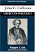 John C. Calhoun: American Portrait (Southern Classics Series)