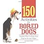 150 Activities for Bored Dogs: Surefire Ways to Ke&hellip de Sue Owens Wright