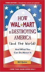 How Walmart Is Destroying America And The World: And What You Can Do About It