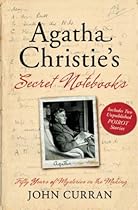 Agatha Christie's Secret Notebooks: Fifty Years of Mysteries in the Making Agatha Christie's Secret Notebooks: Fifty Years of Mysteries in the Making