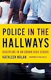 Police in the Hallways: Discipline in an Urban High School
