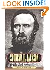 Stonewall Jackson : The Man, the Soldier, the Legend