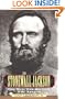 Stonewall Jackson : The Man, the Soldier, the Legend