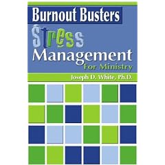 Burnout Busters: Stress Management for Ministry