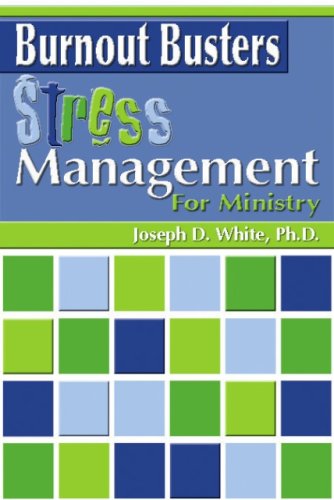 Burnout Busters: Stress Management for Ministry (Burnout Busters) (Burnout Busters)