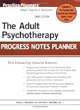 The Adult Psychotherapy Progress Notes Planner (PracticePlanners)