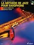 La Methode De Jazz Pour Saxophone Soprano/Tenor : Du Premier Son a Charlie Parker + CD