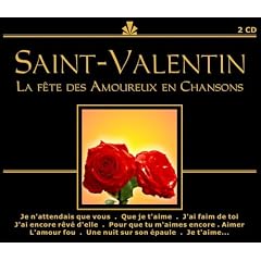Saint-Valentin - La F�te Des Amoureux En Chansons