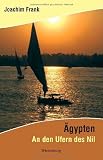 &Auml;gypten: An den Ufern des Nil - Joachim Frank