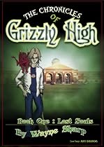 The Chronicles of Grizzly High (Book One: Lost Souls)-From Free Kindle Books Library Click to Download Free Kindle Book -> The Chronicles of Grizzly High (Book One: Lost Souls)