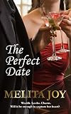 The Perfect Date: Wealth. Looks. Charm. Will it be enough to capture her heart?