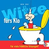 Witze fürs Klo 2012. Für viele fröhliche Sitzungen!: Wochenkalender mit Aufsteller