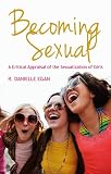 Becoming sexual : a critical appraisal of the sexualization of girls