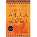 Come to Africa and Save Your Marriage: And Other Stories (African Trilogy)