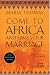 Come to Africa and Save Your Marriage (African Trilogy)