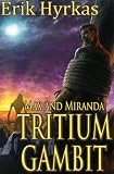Tritium Gambit (Max and Miranda)
