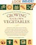 Growing Your Own Vegetables: An Encyclopedia of Country Living Guide