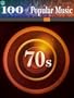 100 Years of Popular Music: 70's (100 Years of Popular Music)