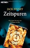 Zeitspuren: Mit einem Vorwort von Wolfgang Jeschke - Meisterwerke der Science Fiction: Zwei Romane in einem Band - Jack Finney