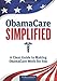Obamacare Simplified: A Clear Guide to Making Obamacare Work for You