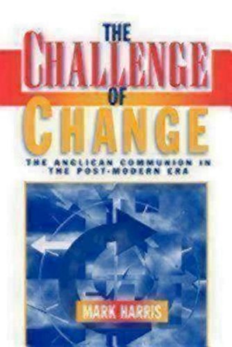 The Challenge of Change: The Anglican Communion in the Post-Modern Era