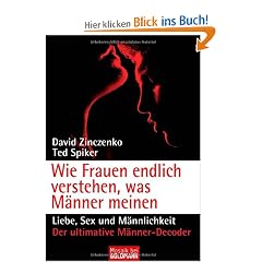 Wie Frauen endlich verstehen, was M�nner meinen: Liebe, Sex und M�nnlichkeit