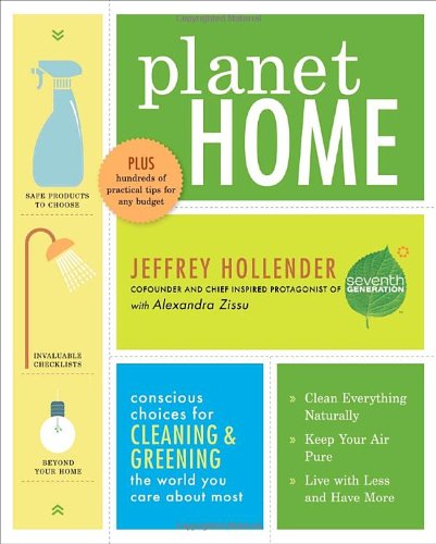 Planet Home: Conscious Choices for Cleaning and Greening the World You Care About Most
