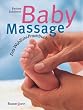 Babymassage: Das Wohlf�hl-Praxisbuch