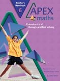 Apex Maths 6 Teacher`s Handbook: Extension for all through Problem Solving