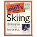 The Complete Idiot s Guide to Skiing