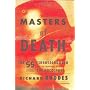 Masters of Death: The SS-Einsatzgruppen and the In&hellip by Richard Rhodes