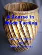 A Course In Wood Turning
