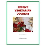Festive Vegetarian Cookery (Holiday Entertaining)